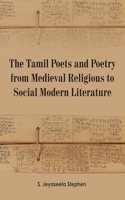 The Tamil Poets and Poetry from Medieval Religious to Social Modern Literature