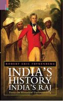 India's History, India's Raj: Essays in Historical Understanding