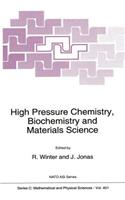 High Pressure Chemistry, Biochemistry and Materials Science