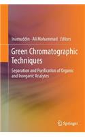 Green Chromatographic Techniques