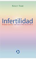 Infertilidad: El Dolor Secreto. Métodos Para Revertirla