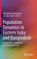 Population Dynamics in Eastern India and Bangladesh