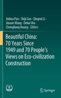 Beautiful China: 70 Years Since 1949 and 70 People's Views on Eco-Civilization Construction