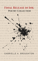 Final Release in Ink: Poetry Collection