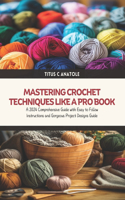 Mastering Crochet Techniques Like a Pro Book