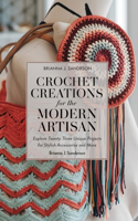 Crochet Creations for the Modern Artisan