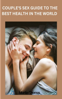 Couple's sex guide to the best health in the world: Couple's sex guide
