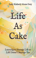 Life As Cake
