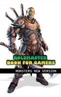 Rolemaster Book For Gamers: Monsters New Version: Converted Role Playing Games