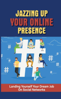 Jazzing Up Your Online Presence