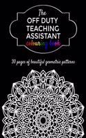 The Off Duty Teaching Assistant Colouring Book