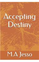 Accepting Destiny