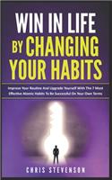 Win in life by Changing Your Habits
