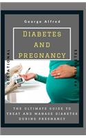 Diabetes and Pregnancy