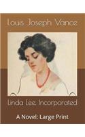 Linda Lee, Incorporated: A Novel: Large Print