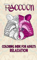 Raccoon Coloring Book For Adults Relaxation: Cute and Amazing Animal Designs for Relaxation, Stress-relief Coloring Book For Adults and Grown-ups, 52 pages, Gift for girls, kids, teens