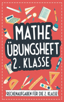 Mathe Übungsheft 2. Klasse: Rechenaufgaben für die 2. Klasse - Großes Mathematik Forderheft und Rechenbuch mit dem Einmaleins - Mathe trainieren und lernen mit Rechenübungen un