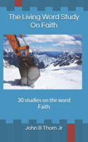 Living Word Study: On Faith