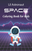 Lil Astronaut Space Coloring Book For Kids