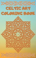 celtic art coloring book: Coloring Book New and Expanded Edition, 100 Unique celtic art Designs, Coloring Book with Fun, Easy, and Relaxing Pages,100 page, size 6*9 inch