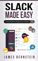 Slack Made Easy: Communication and Collaboration Simplified