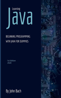 Learning Java: Beginning programming with java for dummies