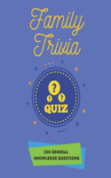 Family Trivia Quiz 200 General Knowledge Questions: Trivia Books 200 General Knowledge Quiz Questions