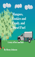 Mangoes, Cookies and Candy, and Diesel Fuel