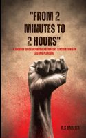 From 2 minutes to 2 hours: A Journey of Overcoming Premature Ejaculation for Lasting Pleasure