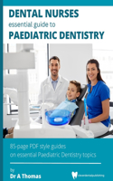 Dental Nurses Essential Guide to Paediatric Dentistry