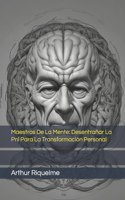 Maestros De La Mente: Desentrañar La Pnl Para La Transformación Personal