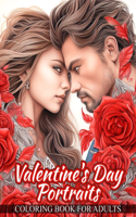 Valentine's Day Portraits Coloring Book For Adults: Celebrating Love and Beauty With Enchanting Portraits of Beautiful Women Surrounded by Intricate Patterns of Hearts and Roses To Mesmerizing Details