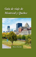 Guía de Viaje a Montreal Y Ciudad de Quebec 2024