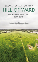 Excavations at Tlachtga, Hill of Ward, Co. Meath, Ireland