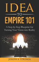 Idea To Empire 101