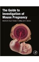 Guide to Investigation of Mouse Pregnancy
