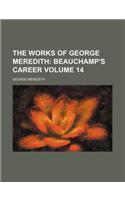 The Works of George Meredith Volume 14; Beauchamp's Career