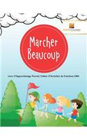 Marcher Beaucoup: Livre D'Apprentissage Permis Cahier D'Activités de Fractions CM4