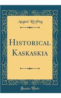 Historical Kaskaskia (Classic Reprint)