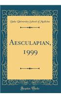 Aesculapian, 1999 (Classic Reprint)