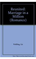 Reunited: Marriage In A Million