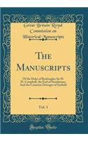 The Manuscripts, Vol. 3: Of the Duke of Roxburghe; Sir H. H. Campbell, the Earl of Strathmore; And the Countess Dowager of Seafield (Classic Reprint)