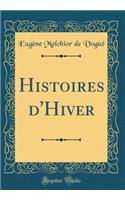 Histoires d'Hiver (Classic Reprint)