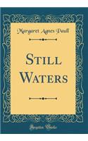 Still Waters (Classic Reprint)