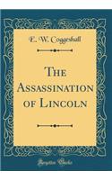 The Assassination of Lincoln (Classic Reprint)