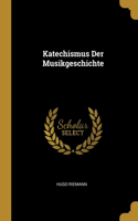 Katechismus Der Musikgeschichte