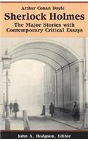 Sherlock Holmes:The Major Stories with Contemporary Critical Essays