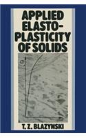 Applied Elasto-Plasticity of Solids