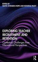 Exploring Teacher Recruitment and Retention: Contextual Challenges from International Perspectives