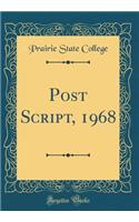 Post Script, 1968 (Classic Reprint)